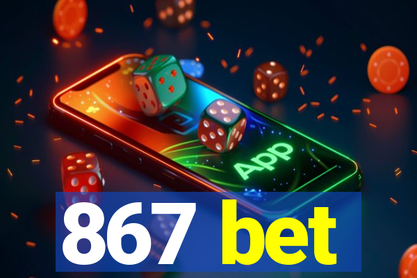 867 bet