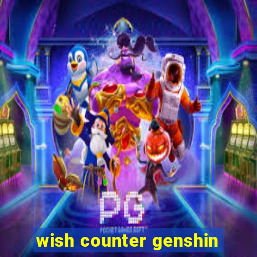 wish counter genshin