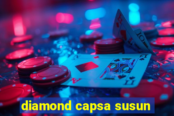 diamond capsa susun