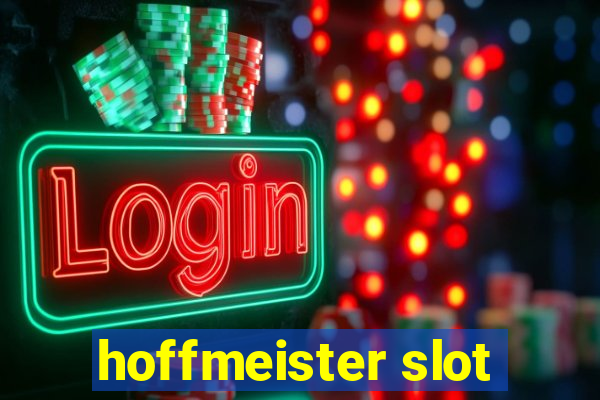 hoffmeister slot