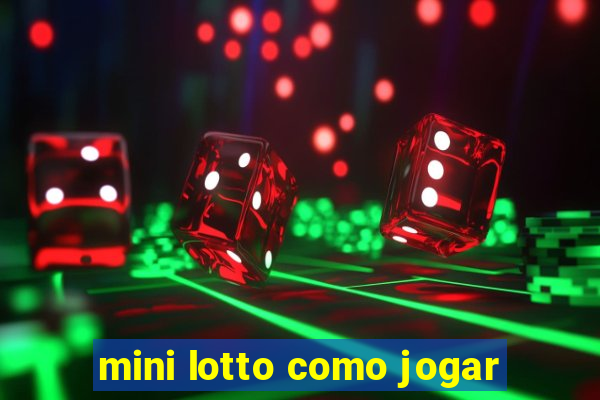 mini lotto como jogar