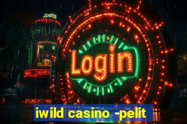 iwild casino -pelit