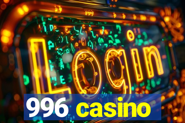 996 casino