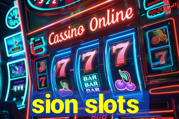 sion slots