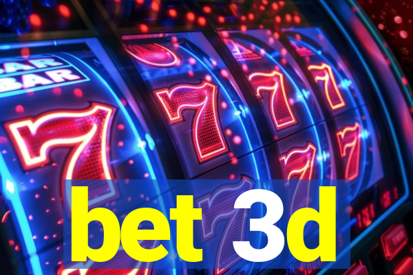 bet 3d