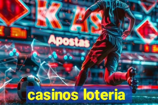 casinos loteria