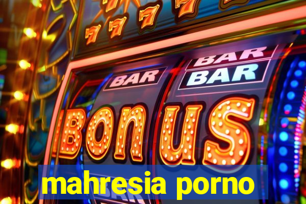 mahresia porno