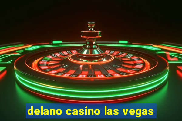 delano casino las vegas