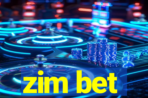 zim bet