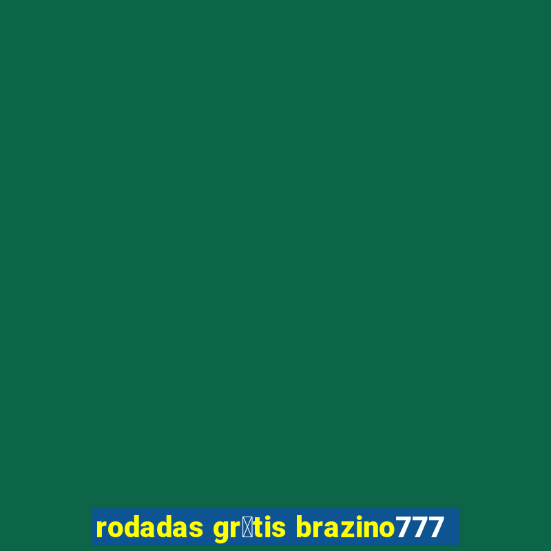 rodadas gr谩tis brazino777