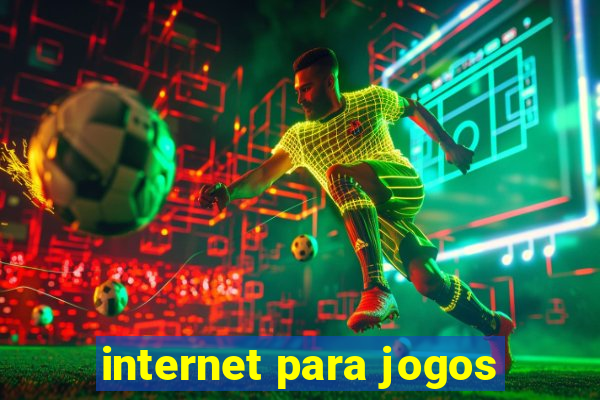 internet para jogos