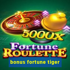 bonus fortune tiger