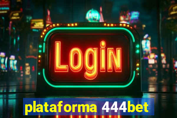 plataforma 444bet