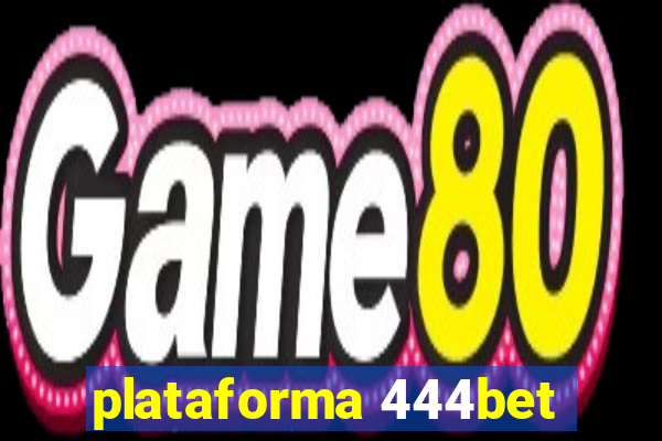 plataforma 444bet