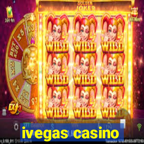 ivegas casino