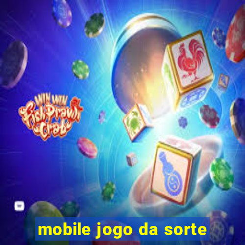 mobile jogo da sorte