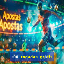 100 rodadas grátis sem depósito