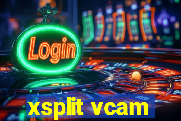 xsplit vcam