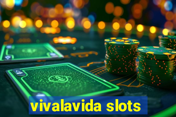 vivalavida slots