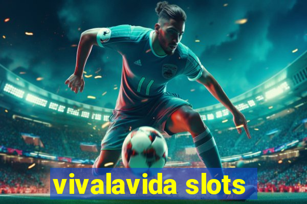 vivalavida slots