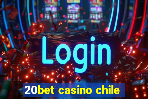 20bet casino chile