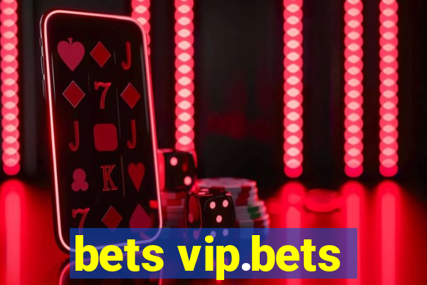 bets vip.bets