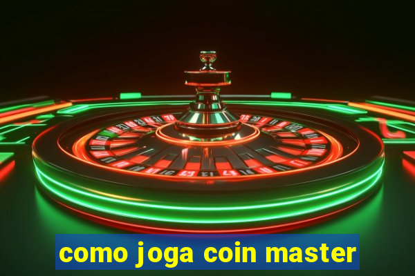 como joga coin master