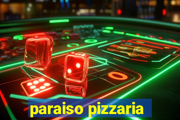 paraiso pizzaria