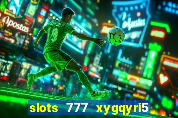 slots 777 xygqyri5 is1o0v otopbt3a