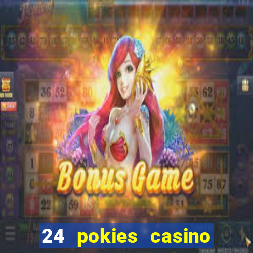 24 pokies casino bonus codes