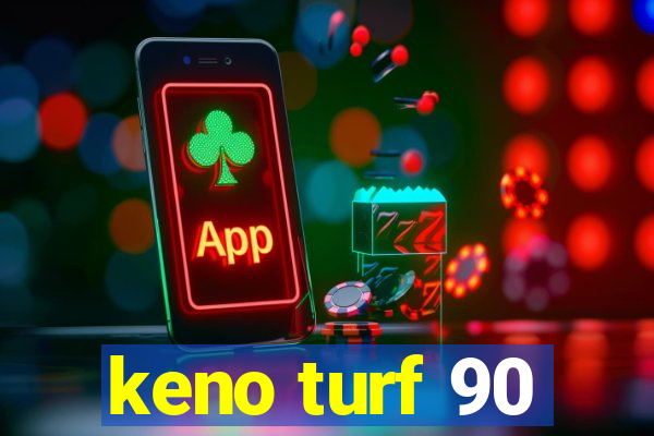 keno turf 90