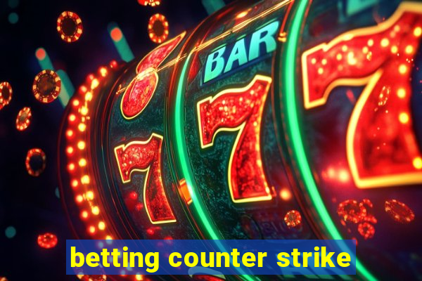 betting counter strike