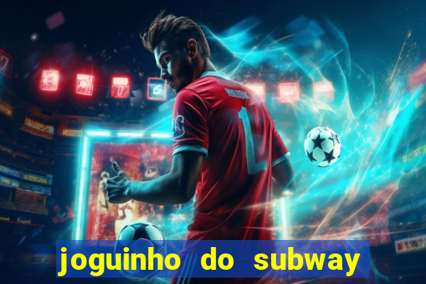 joguinho do subway surf que ganha dinheiro de verdade