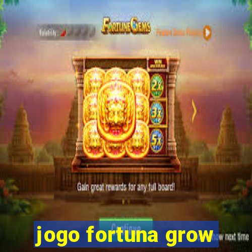 jogo fortuna grow