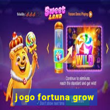 jogo fortuna grow