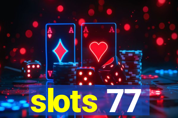 slots 77