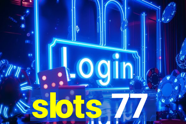 slots 77