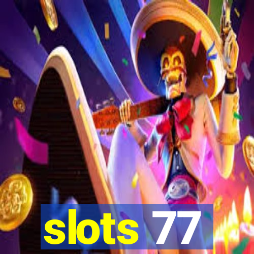 slots 77