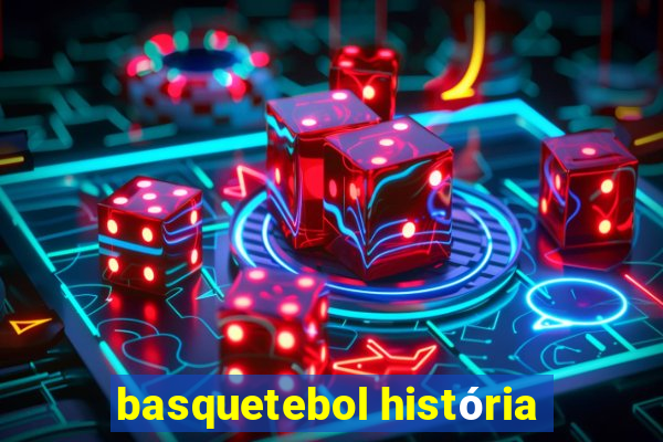 basquetebol história