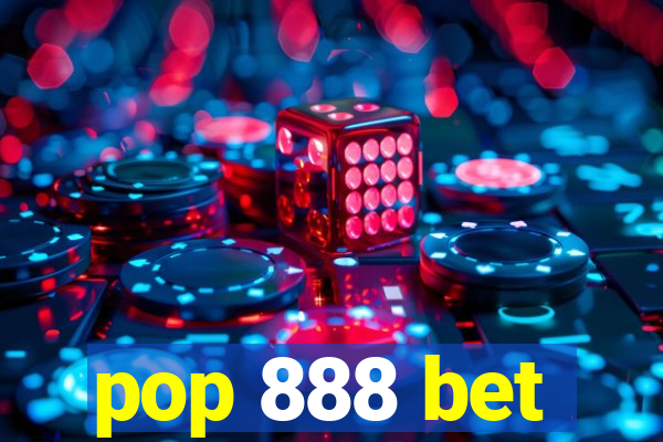 pop 888 bet