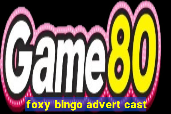 foxy bingo advert cast