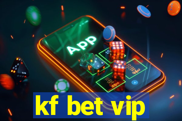 kf bet vip