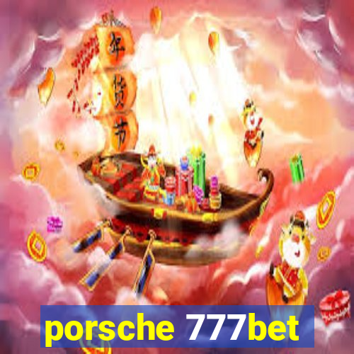 porsche 777bet