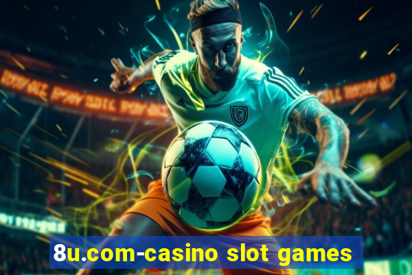 8u.com-casino slot games