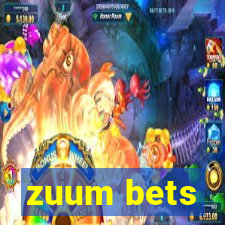 zuum bets