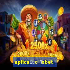 aplica莽茫o 1xbet