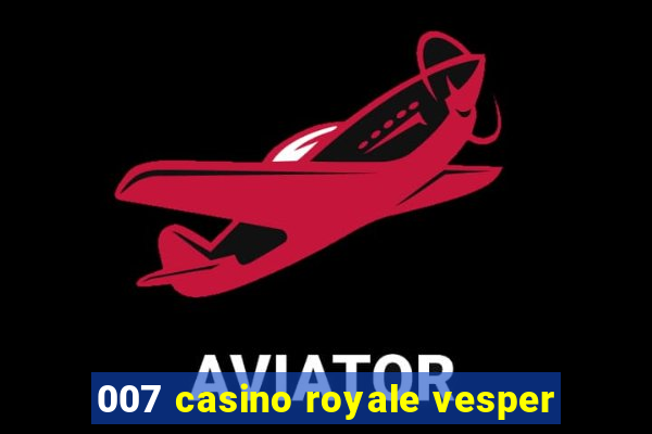 007 casino royale vesper