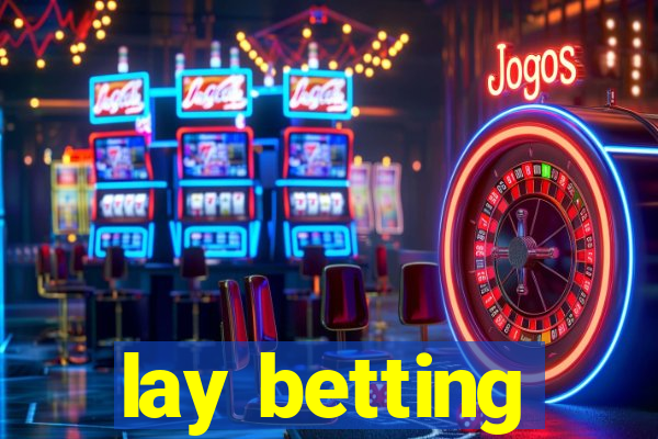 lay betting