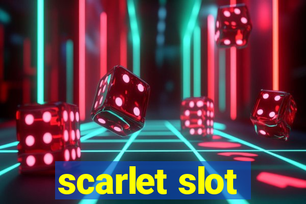 scarlet slot