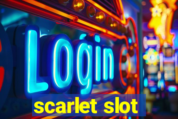 scarlet slot